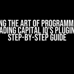 Mastering the Art of Programmatically Loading Capital IQ’s Plugin: A Step-by-Step Guide