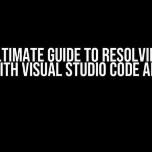 The Ultimate Guide to Resolving the Issue with Visual Studio Code and Node